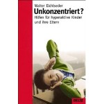 Buchrezension: Unkonzentriert? Hilfen für hyperaktive Kinder und ihre Eltern