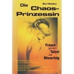 Buchrezension: Die Chaosprinzessin: Frauen zwischen Talent und Misserfolg